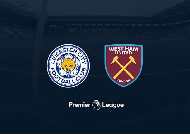 Soi kèo bóng đá W88.ws – Leicester vs West Ham, 14/02/2022