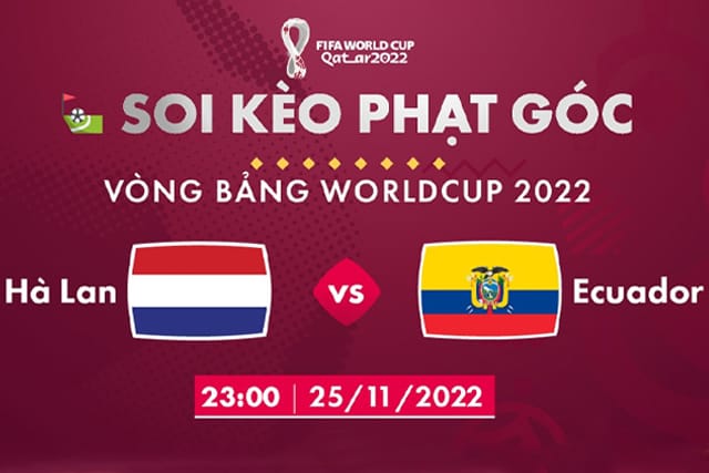 Soi keo bong da W88.ws – Ha Lan vs Ecuador, 25/11/2022– Giai World Cup